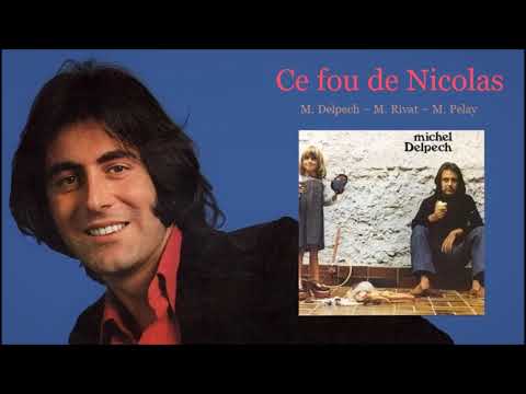 Michel Delpech — Ce fou de Nicolas – Michel Delpech