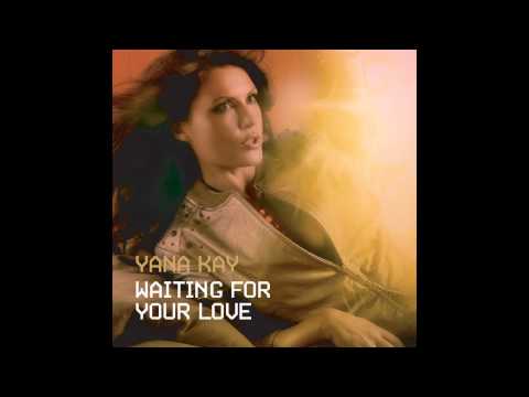 Yana Kay — Yana Kay - Waiting for your love - on Kiss 100 FM with John Digweed