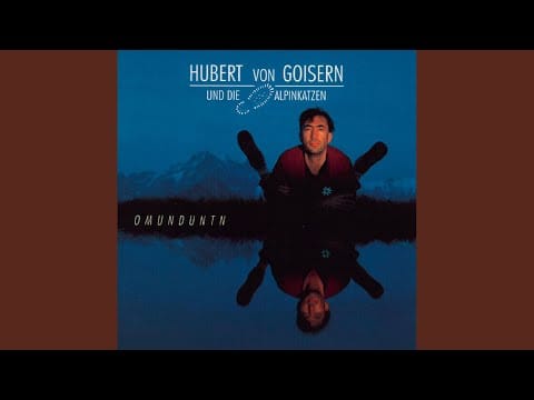 Hubert Von Goisern — Kuahmelcher