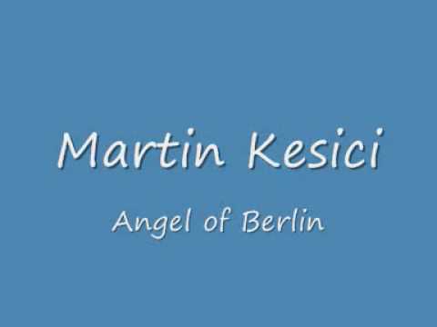 Martin Kesici — Martin Kesici - Angel of Berlin