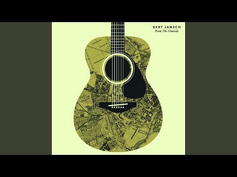 Bert Jansch — If You're Thinking 'Bout Me Babe