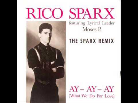 Moses Pelham — Rico Sparx featuring Moses P. - What we do for Love (Ay Ay Ay) - Sparx Remix