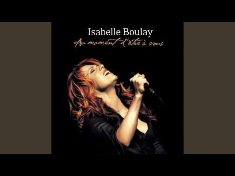 Isabelle Boulay — Je t'oublierai, je t'oublierai (Live)
