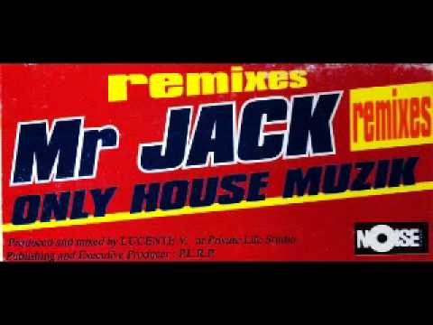 Mr. Jack — Mr Jack - Only House Muzik [Dub Of Jack]