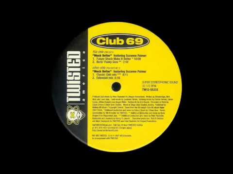 Club 69 — (1997) Club 69 feat. Suzanne Palmer - Much Better [Extended Mix]