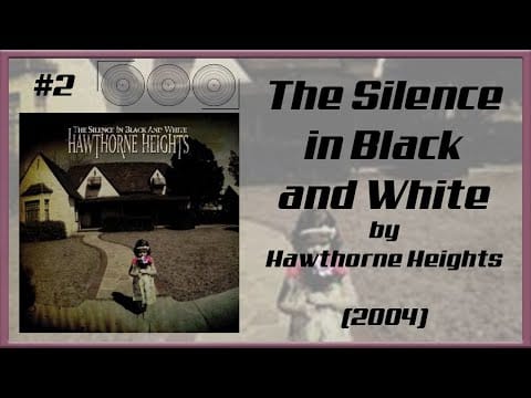 Hawthorne Heights — 3MVR #2: The Silence in Black and White - Hawthorne Heights