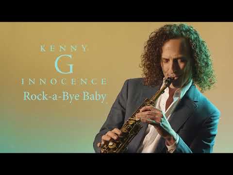Kenny G (2) — Kenny G - Rock-a-Bye Baby (Official Audio)