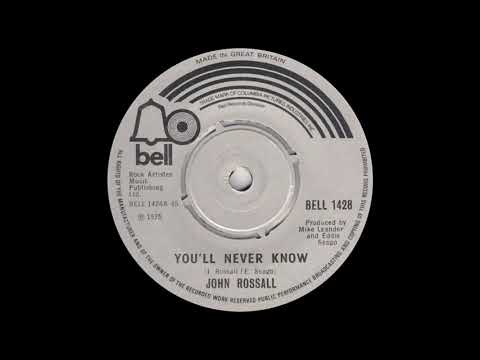 John Rossall — John Rossall - You'll Never Know