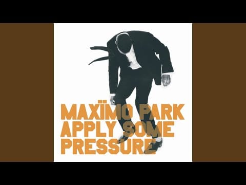 Maxïmo Park
 — I Want You To Leave