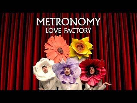 Metronomy — Love Factory