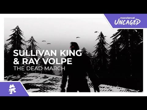 Sullivan King — Sullivan King & Ray Volpe - The Dead March [Monstercat Lyric Video]
