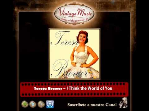 Teresa Brewer — Teresa Brewer – I Think the World of You