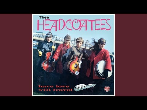 Thee Headcoatees — Come Into My Life
