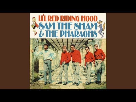 Sam The Sham & The Pharaohs — Lil' Red Riding Hood