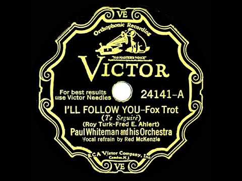 Paul Whiteman And His Orchestra — 1932 Paul Whiteman - I’ll Follow You (Red McKenzie, vocal)