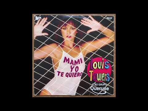 Grupo Kerube — Louis Towers - Mami Yo Te Quiero
