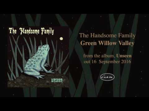 The Handsome Family — THE HANDSOME FAMILY - Green River Valley