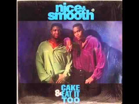 Nice & Smooth — Nice & Smooth - Cake And Eat It Too