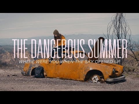 The Dangerous Summer — The Dangerous Summer - Where Were You When The Sky Opened Up (Official Music Video)