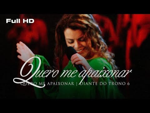 Diante Do Trono — Quero me Apaixonar | Diante do Trono 6 | DVD Quero me Apaixonar (Full HD)