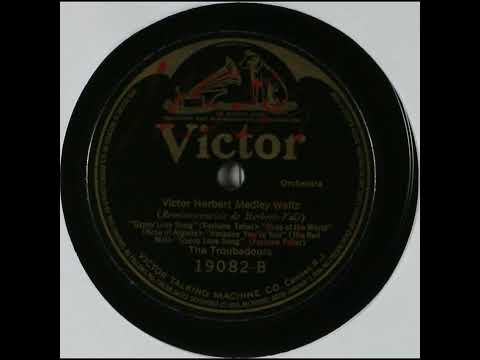 The Troubadours (5) — Victor Herbert Medley Waltz - The Troubadours