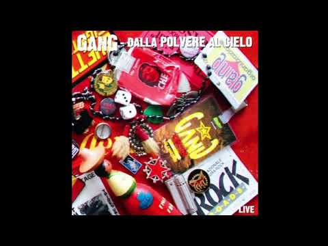 The Gang (3) — Gang  - Dalla Polvere Al Cielo (Full Album) 2009