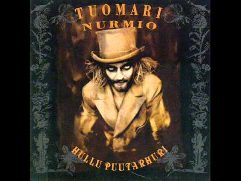 Tuomari Nurmio — Tuomari Nurmio - Hullu puutarhuri
