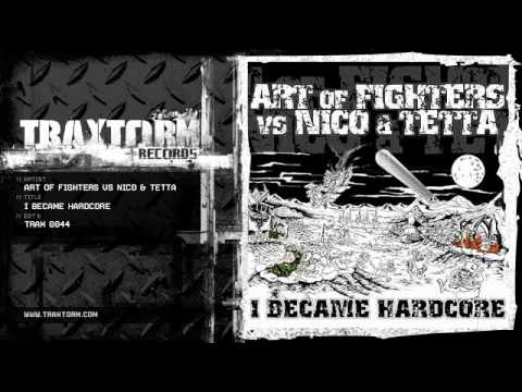 Art Of Fighters — Art of Fighters vs Nico & Tetta - I became hardcore (Traxtorm Records - TRAX 0044)