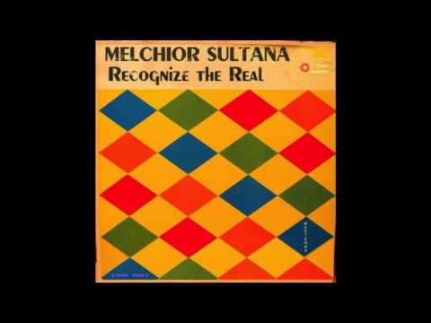 Melchior Sultana — Melchior Sultana - Recognize The Real (Full Album)