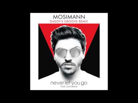 Quentin Mosimann — Mosimann - Never let you go feat. Joe Cleere (Daddy's Groove Remix)