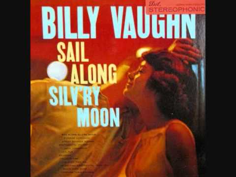 Billy Vaughn — Billy Vaughn and His Orchestra - Sail Along Silv'ry Moon (1957)