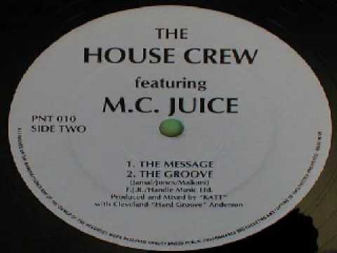 The House Crew — The Message House Crew, The Featuring M C Juice
