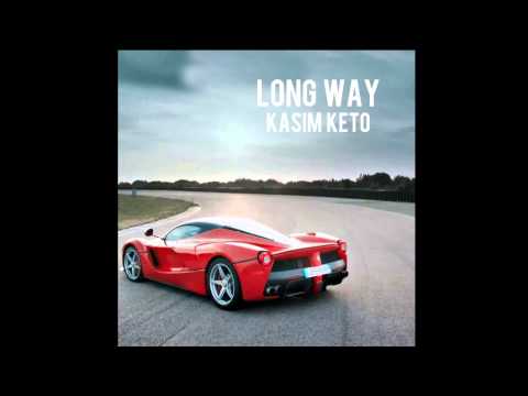 Kasim Keto — Kasim Keto - "Long Way" [Official Audio]