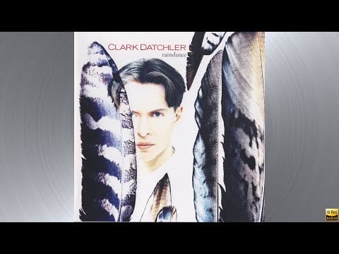 Clark Datchler — Clark Datchler - Raindance (Remaster) (2022) [HQ]