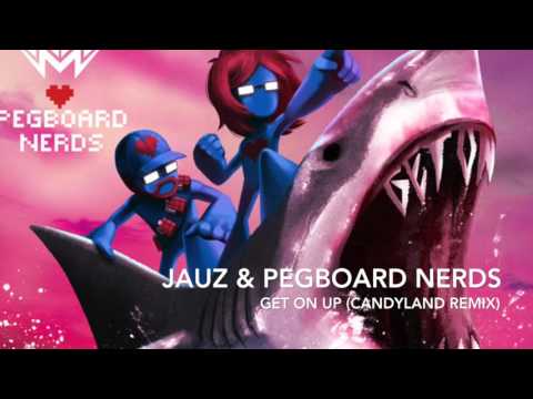 Pegboard Nerds — [Trap] - Jauz & Pegboard Nerds - Get On Up (Candyland Remix)