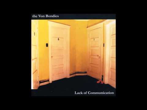 The Von Bondies — The Von Bondies - Lack of Communication
