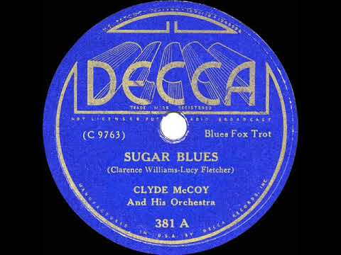 Clyde McCoy And His Orchestra — 1935 HITS ARCHIVE: Sugar Blues - Clyde McCoy (Decca version)