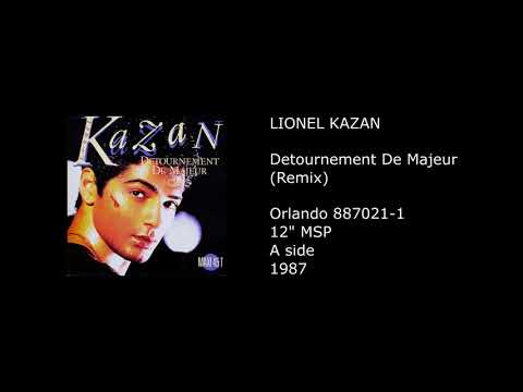 Lionel Kazan — LIONEL KAZAN - Detournement De Majeur (Remix) - 1987