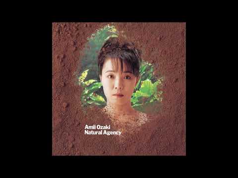 Amii Ozaki — [1991] 尾崎亜美 / Amii Ozaki - Natural Agency [Full Album]