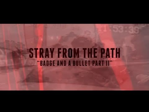 STRAY FROM THE PATH — Badge & A Bullet Part II