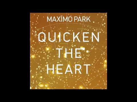 Maxïmo Park — Maxïmo Park - The Kids Are Sick Again