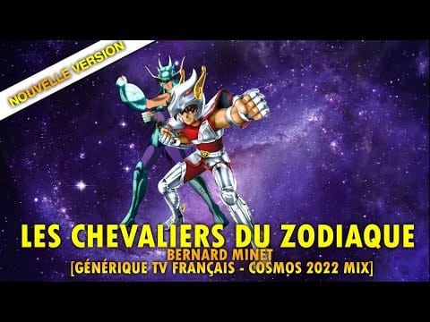 Bernard Minet — Les Chevaliers du Zodiaque - Bernard Minet [Générique tv français - Cosmos 2022 mix]