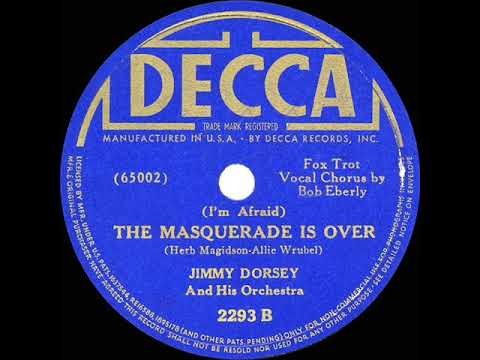 Jimmy Dorsey And His Orchestra — 1939 HITS ARCHIVE: The Masquerade Is Over - Jimmy Dorsey (Bob Eberly, vocal)