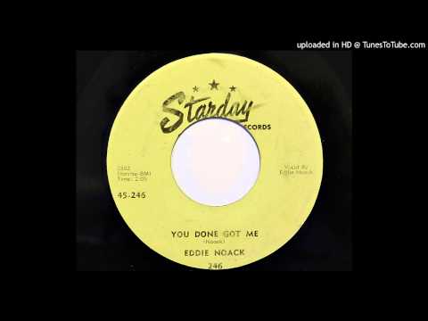 Eddie Noack — Eddie Noack - You Done Got Me (Starday 246)