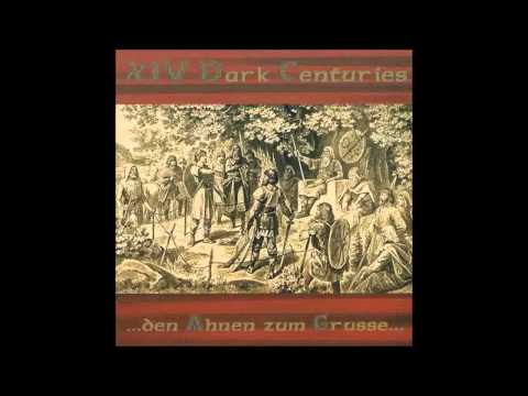 XIV Dark Centuries — XIV Dark Centuries - ...den Ahnen zum Grusse... [Full album]