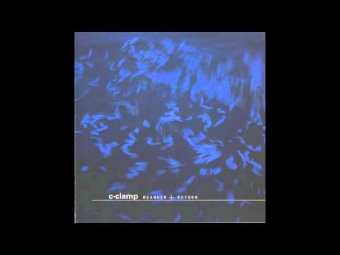 C-Clamp — C-Clamp - Meander + Return [Full LP]