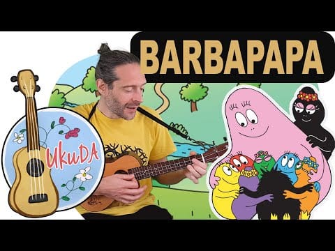 Barbapapa — 🎵 Générique LES BARBAPAPAS | Ukulele + accords et paroles