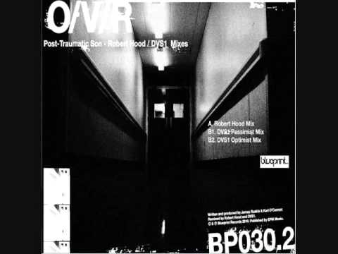 O/V/R — O/V/R - Post-Traumatic Son (DVS1 Optimist Mix)