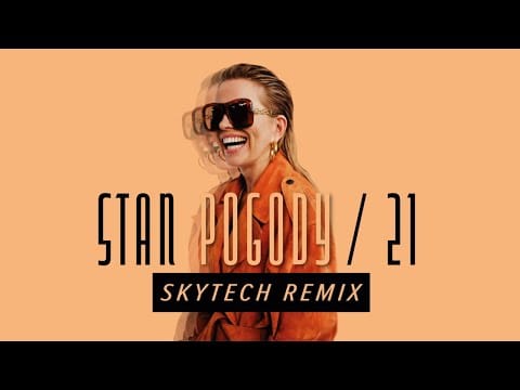 Anna Jurksztowicz — Anna Jurksztowicz & Skytech - Stan Pogody /21 (Skytech Remix)