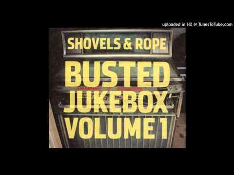 Shovels And Rope — Shovels and Rope - Unknown Legend (ft. Shakey Graves)